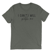 Load image into Gallery viewer, I Can and I Will - Watch Me T-shirt Military Green - Be Kind 2 Me