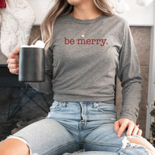 Load image into Gallery viewer, be merry. Long Sleeve Tee - Be Kind 2 Me