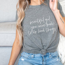 Load image into Gallery viewer, beautiful girl you were made to do hard things T-shirt - Grey - Be Kind 2 Me