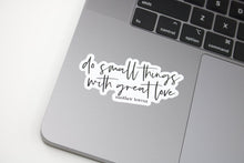Load image into Gallery viewer, do small things with great love Sticker - Be Kind 2 Me