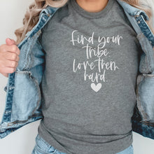 Load image into Gallery viewer, Find your tribe. Love them hard. ♥ T-shirt - Grey - Be Kind 2 Me