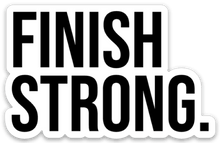 Load image into Gallery viewer, FINISH STRONG. Sticker - Be Kind 2 Me