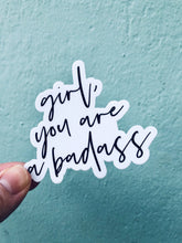 Load image into Gallery viewer, girl, you are a badass Sticker - Be Kind 2 Me