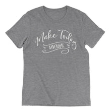 Load image into Gallery viewer, Make Today Awesome T-shirt - Grey - Be Kind 2 Me