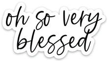 Load image into Gallery viewer, oh so very blessed Sticker - Be Kind 2 Me