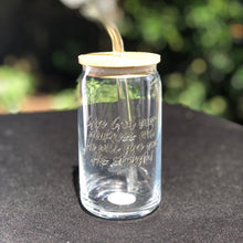 Load image into Gallery viewer, Give God Your Weakness Glass Tumbler - Be Kind 2 Me