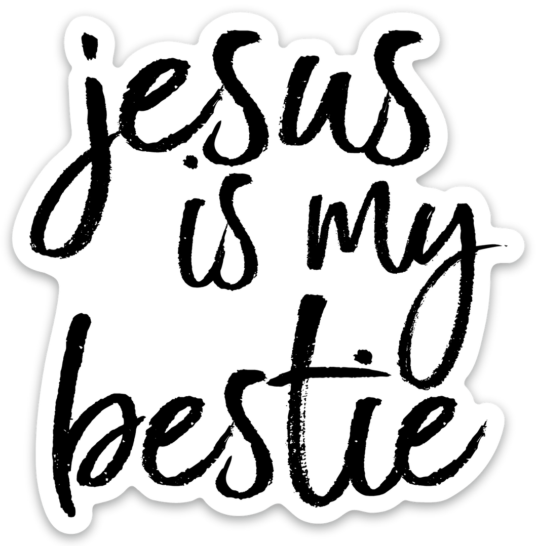 Jesus, is my bestie Sticker - Be Kind 2 Me
