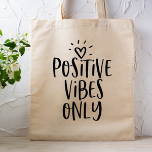 Positive Vibes Only Tote Bag - Be Kind 2 Me
