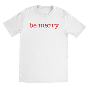 be merry. T-Shirt - Be Kind 2 Me