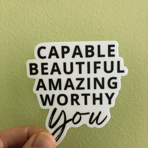 Capable Beautiful Amazing Worthy YOU Sticker - Be Kind 2 Me