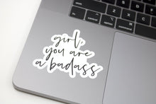 Load image into Gallery viewer, girl, you are a badass Sticker - Be Kind 2 Me