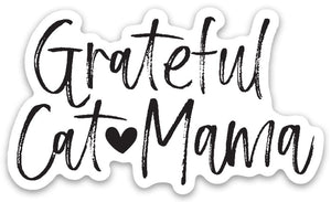 Grateful Cat Mama Sticker - Be Kind 2 Me
