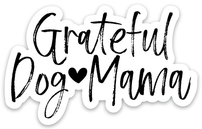 Grateful Dog Mama Sticker - Be Kind 2 Me