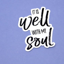 Load image into Gallery viewer, It is WELL with my SOUL Sticker - Be Kind 2 Me