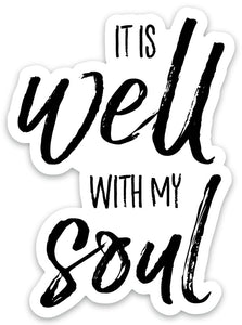 It is WELL with my SOUL Sticker - Be Kind 2 Me