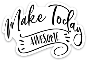Make Today Awesome Sticker - Be Kind 2 Me
