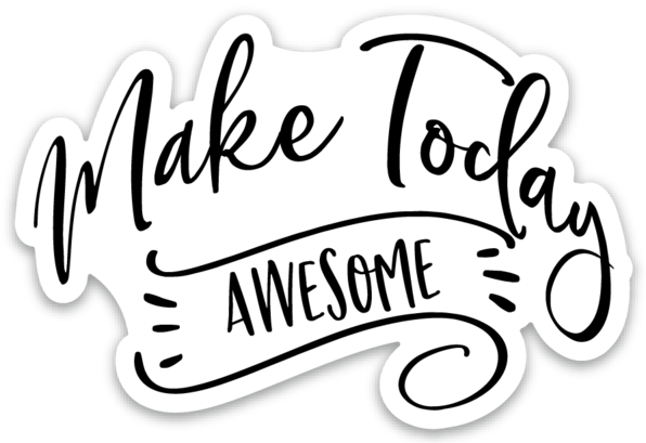 Make Today Awesome Sticker - Be Kind 2 Me