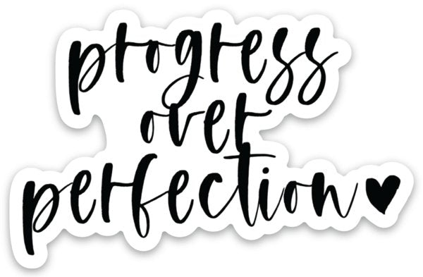 progress over perfection full heart Sticker - Be Kind 2 Me