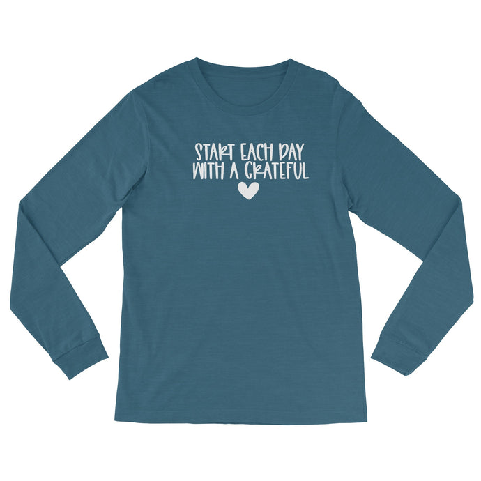 Start Each Day With a Grateful ♥ Long Sleeve T-Shirt - Be Kind 2 Me