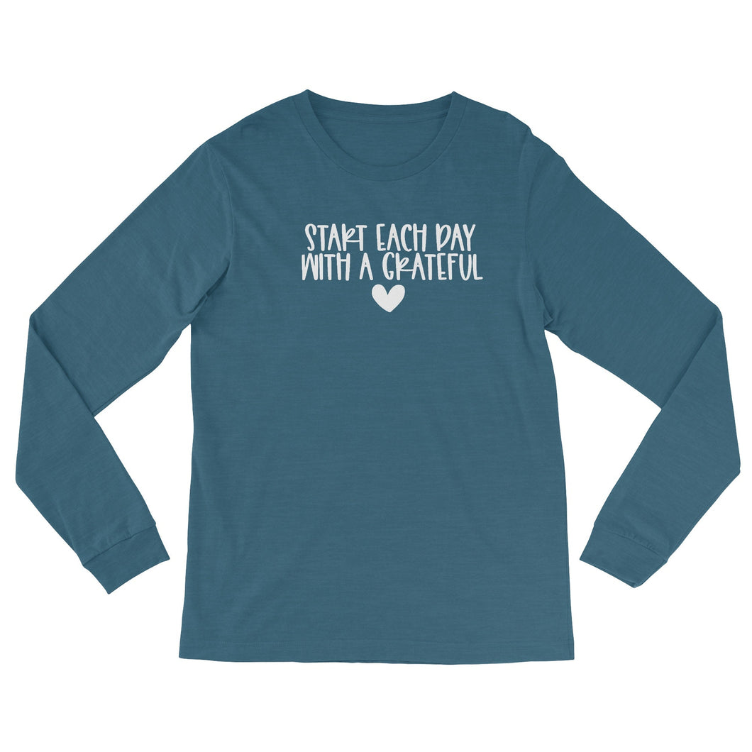 Start Each Day With a Grateful ♥ Long Sleeve T-Shirt - Be Kind 2 Me
