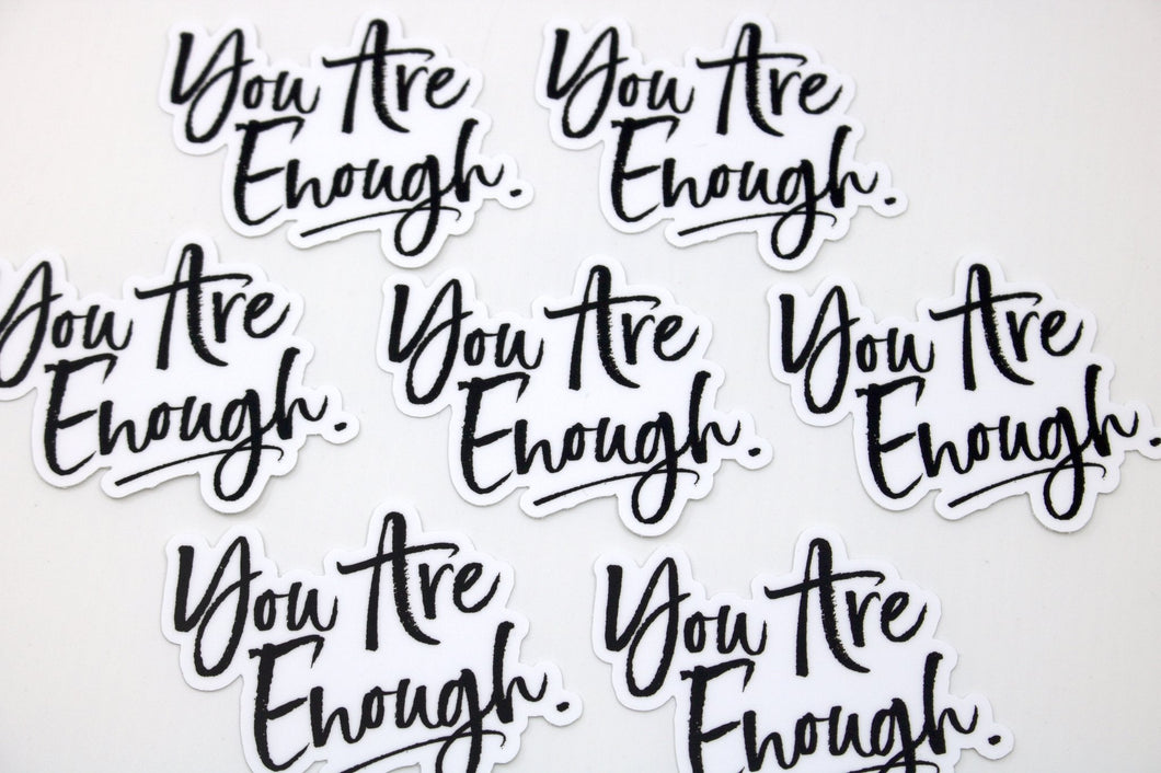 You Are Enough Sticker - Be Kind 2 Me