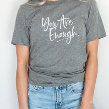 Load image into Gallery viewer, You are Enough. T-shirt - Grey - Be Kind 2 Me